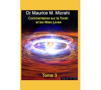 Commentaires sur la Torah et les fêtes juives, Tome 3