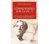 Commentaires sur la vie Volume 3 - Jiddu Krishnamurti - J'ai Lu - Poche - Essai