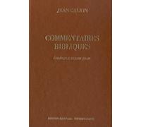 Commentaires de Jean Calvin sur le Nouveau Testament. Evangile selon Saint Jean