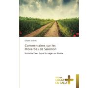 Commentaires sur les Proverbes de Salomon: Introduction dans la sagesse divine