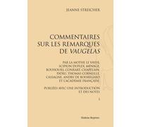 Commentaires Sur Les "Remarques" De Vaugelas Par La Mothe Le Vayer, Scipion Dupleix, Ménage, Bouhours, Conrart, Chapelain, Patru, Thomas Corneille, Cassagne, Andry De Boisregard Et...