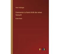 Commentar zu Kants Kritik der reinen Vernunft: Erster Band