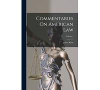 Commentaries On American Law; Volume 1