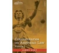Commentaries On American Law, Volume I (In Four Volumes)