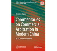 Commentaries on Commercial Arbitration in Modern China: By a Chinese Practitioner