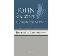 Commentaries On The Book Of The Prophet Jeremiah And The Lamentations, Volume 1