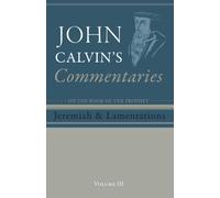 Commentaries On The Book Of The Prophet Jeremiah And The Lamentations, Volume 3