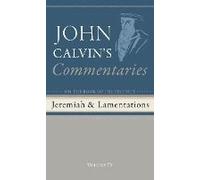 Commentaries On The Book Of The Prophet Jeremiah And The Lamentations, Volume 4