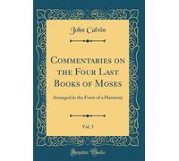 Commentaries on the Four Last Books of Moses, Vol. 3: Arranged in the Form of a Harmony (Classic Reprint)