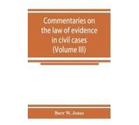 Commentaries On The Law Of Evidence In Civil Cases (Volume Iii)