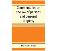 Commentaries On The Law Of Persons And Personal Property
