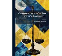 Commentaries On The Laws Of England ...