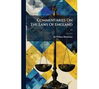 Commentaries On The Laws Of England ...