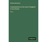 Commentaries on the Laws of England in Four Books: Vol. 2