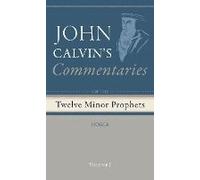 Commentaries On The Twelve Minor Prophets, Volume 1