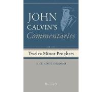 Commentaries On The Twelve Minor Prophets, Volume 2