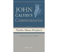 Commentaries On The Twelve Minor Prophets, Volume 3