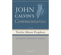 Commentaries On The Twelve Minor Prophets, Volume 4