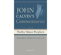 Commentaries On The Twelve Minor Prophets, Volume 4