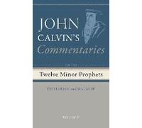 Commentaries On The Twelve Minor Prophets, Volume 5