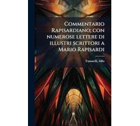 Commentario Rapisardiano; con numerose lettere di illustri scrittori a Mario Rapisardi