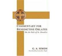 Commentary for Benedictine Oblates: On the Rule of St. Benedict Simon, G. A. (Auteur)