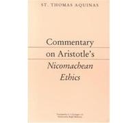 Commentary on Aristotle's Nicomachecys Ethics, Thomas Aquinas's Aristotelian Commentaries Series St. Thomas Aquinas (Auteur)