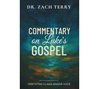 Commentary on Luke's Gospel: A Pastoral Commentary on the Gospel According to Luke