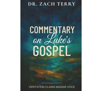 Commentary on Luke's Gospel: A Pastoral Commentary on the Gospel According to Luke
