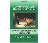Commentary On The Book Of Daniel:: Bible Study Notes And Comments
