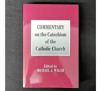 Commentary on the Catechism of the Catholic Church