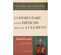 Commentary On The Didache And On 1-2 Clement