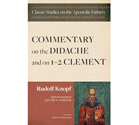 Commentary on the Didache and on 1-2 Clement