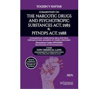 Commentary on The Narcotic Drugs and Psychotropic Substances Act,1985 & PINDPS Act,1988 Latest Edition 2025