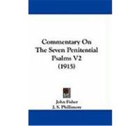 Commentary on the Seven Penitential Psalms John Fisher (Auteur)