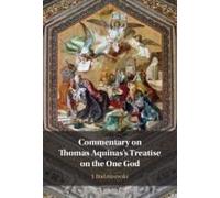 Commentary On Thomas Aquinas's Treatise On The One God