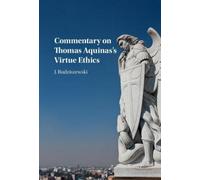 Commentary On Thomas Aquinas's Virtue Ethics