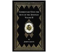 Commentary Upon The Acts Of The Apostles, Volume Two