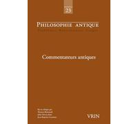 Commentateurs antiques (Philosophie Antique, n°23 / 2023)