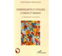Commercantes et épouses à Dakar et Bamako La réussite par le commerce - Chantal Rondeau - L'harmattan - broché - Essai