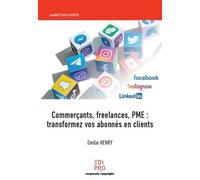 Commerçants, freelances, PME Transformez vos abonnés en clients - Emilie Henry - Edi Pro - broché - Etude