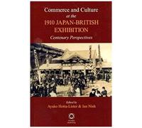 Commerce And Culture At The 1910 Japan-British Exhibition: Centenary Perspectives