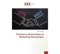 Commerce électronique et Marketing électronique - Foued Sabbagh - Universitaires Europeennes - broché - Guide
