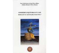 Commerce équitable et café Rebellion ou nécessaire évolution ? - J.P. Blanc - L'harmattan - broché - Etude