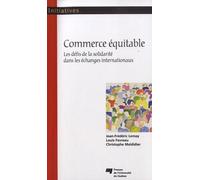 Commerce Équitable - Les Défis De La Solidarité Dans Les Échanges Internationaux