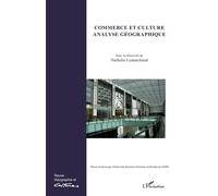 Commerce et culture, analyse géographique - Nathalie Lemarchand - L'harmattan - broché - Revue