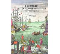 Commerce et échanges maritimes XVIe-XIXe siècle : Septièmes Journées Universitaires de Bonifacio, juillet 2005