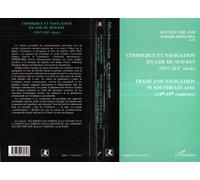Commerce et navigation en Asie du sud-est (XIVe-XIXe siècles) Trade and navigation in southeast Asia (14th -19th centuries) - The Anh Nguyen - L'harmattan - broché - Livre