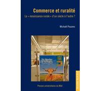 Commerce et ruralité La « renaissance rurale » d¿un siècle à l¿autre ? - Michaël Pouzenc - Presses Universitaires Du Midi - broché - Essai