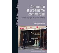 Commerce et urbanisme commercial dans la fabrique de la ville durable